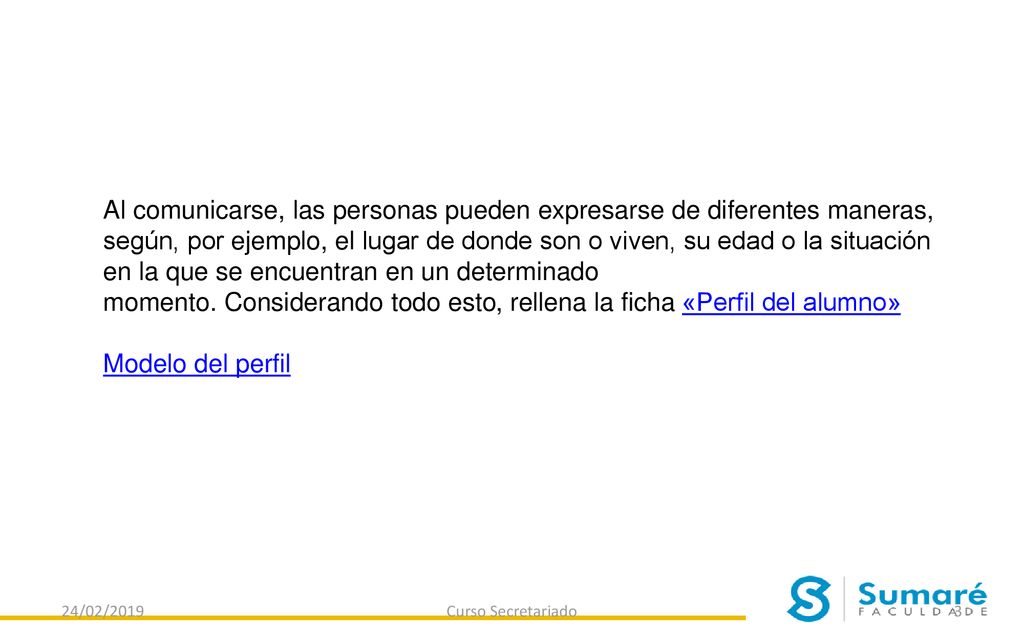 momento. Considerando todo esto, rellena la ficha «Perfil del alumno»