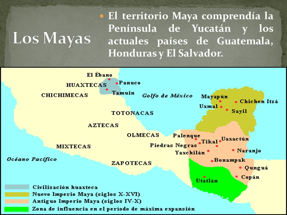 El territorio Maya comprendía la Península de Yucatán y los actuales países de Guatemala, Honduras y El Salvador.