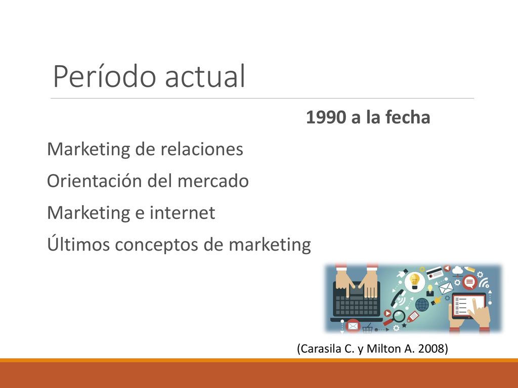 Período actual 1990 a la fecha Marketing de relaciones