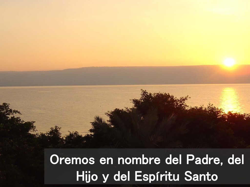 Oremos en nombre del Padre, del Hijo y del Espíritu Santo