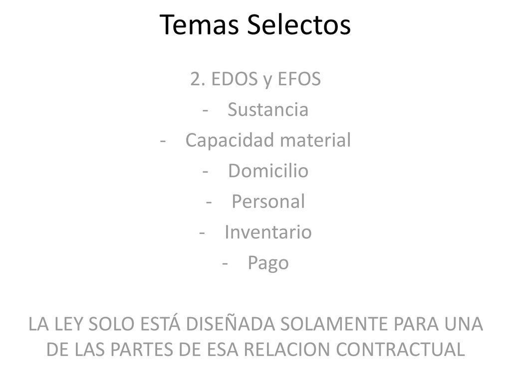 Temas Selectos 2. EDOS y EFOS Sustancia Capacidad material Domicilio
