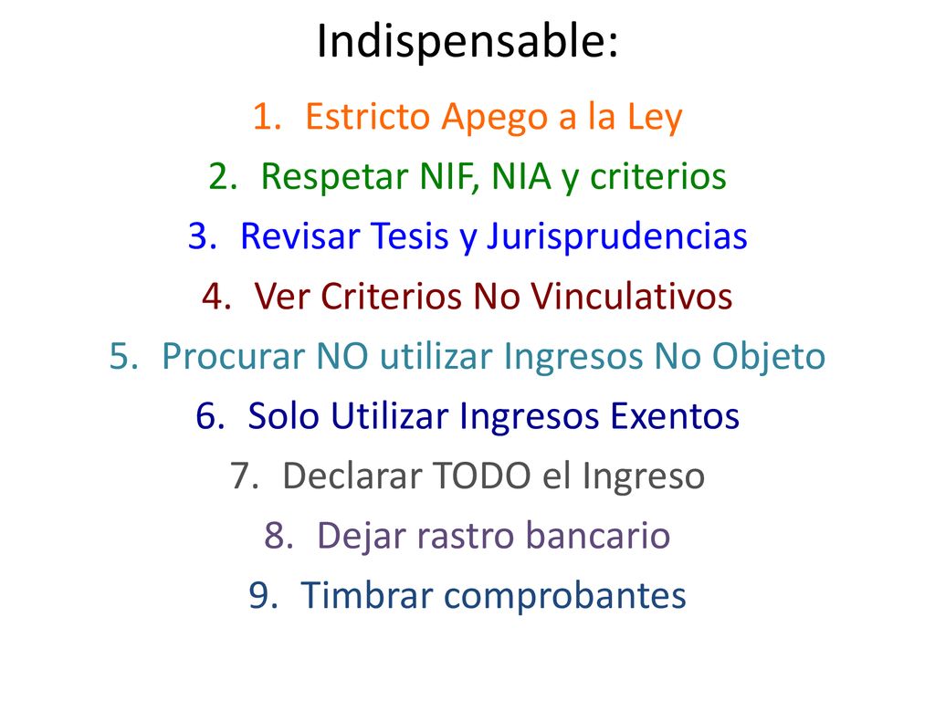 Indispensable: Estricto Apego a la Ley Respetar NIF, NIA y criterios
