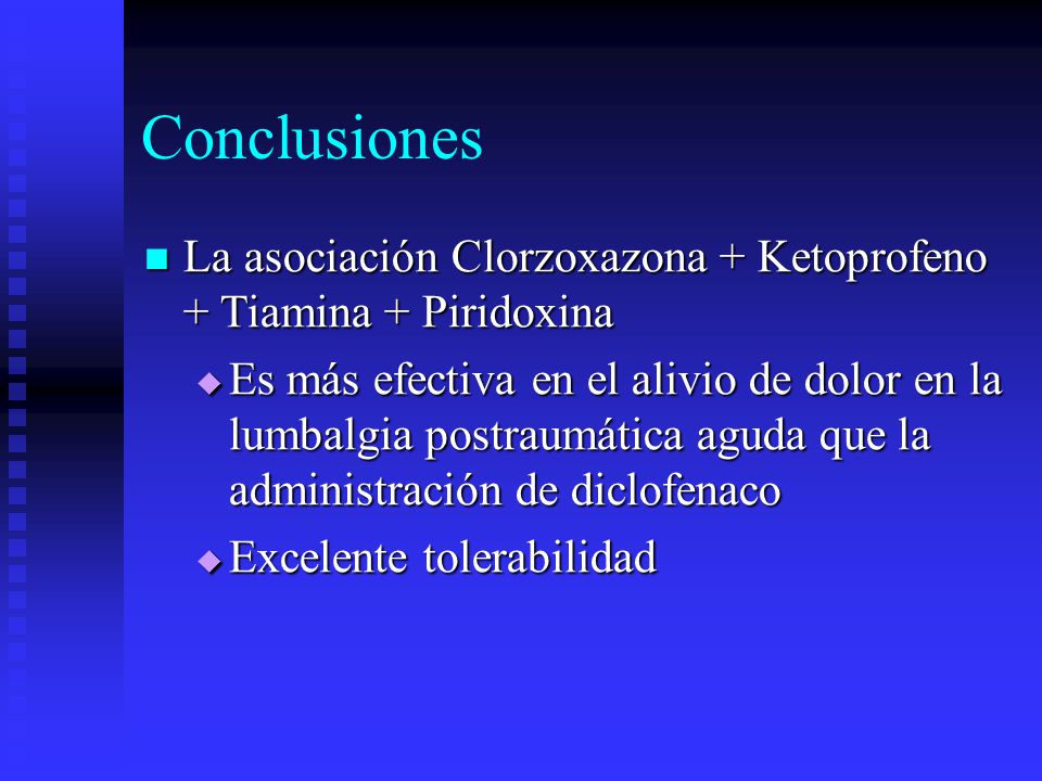 Conclusiones La asociación Clorzoxazona + Ketoprofeno + Tiamina + Piridoxina.