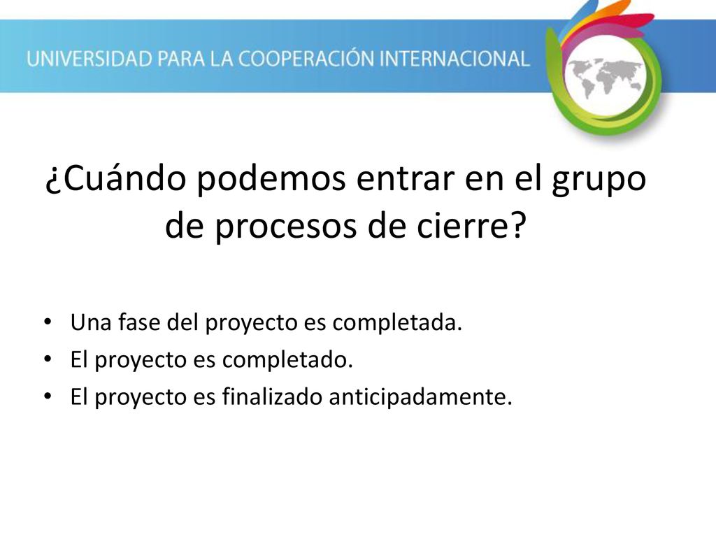 ¿Cuándo podemos entrar en el grupo de procesos de cierre