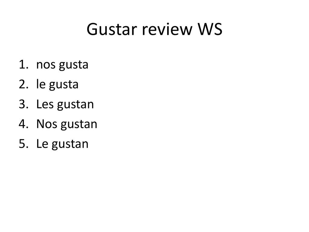 Gustar review WS nos gusta le gusta Les gustan Nos gustan Le gustan