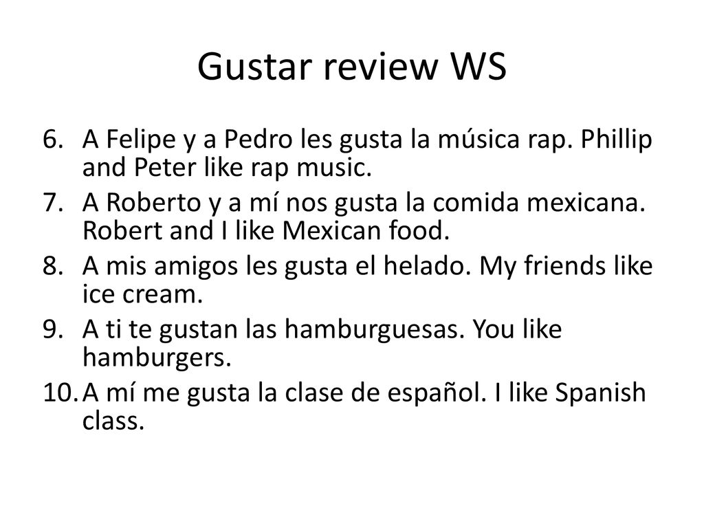Gustar review WS A Felipe y a Pedro les gusta la música rap. Phillip and Peter like rap music.