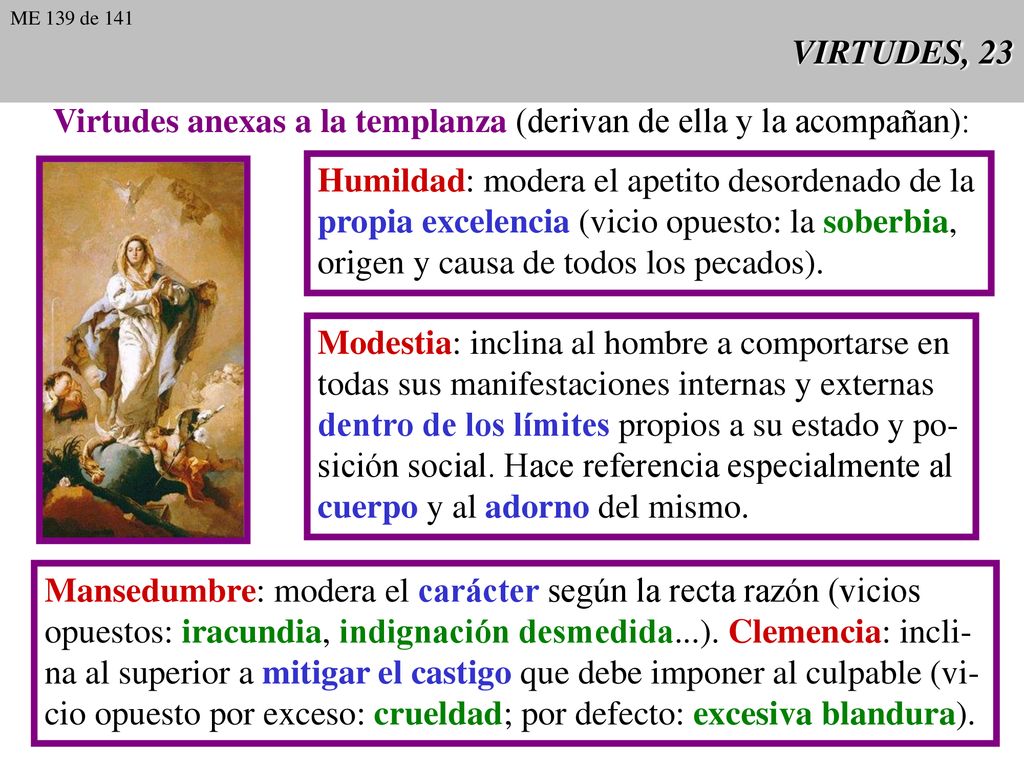 Virtudes anexas a la templanza (derivan de ella y la acompañan):