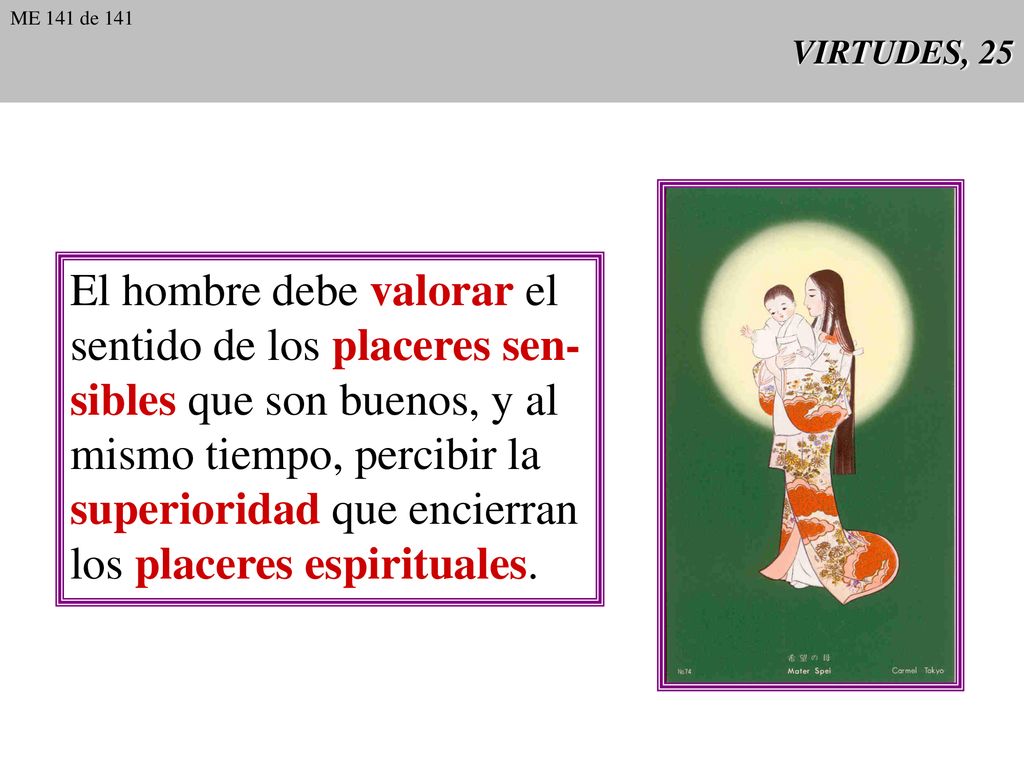 El hombre debe valorar el sentido de los placeres sen-