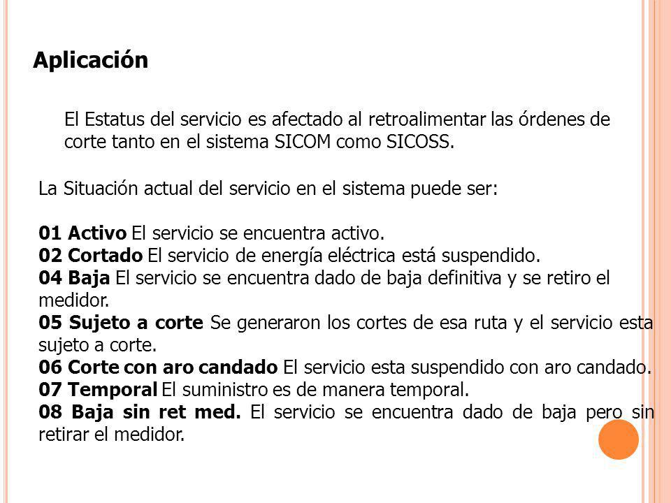 Aplicación El Estatus del servicio es afectado al retroalimentar las órdenes de corte tanto en el sistema SICOM como SICOSS.