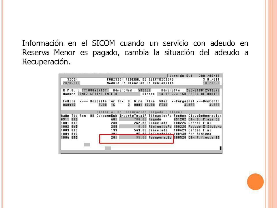 Información en el SICOM cuando un servicio con adeudo en Reserva Menor es pagado, cambia la situación del adeudo a Recuperación.