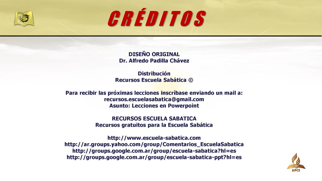 C R É D I T O S DISEÑO ORIGINAL Dr. Alfredo Padilla Chávez