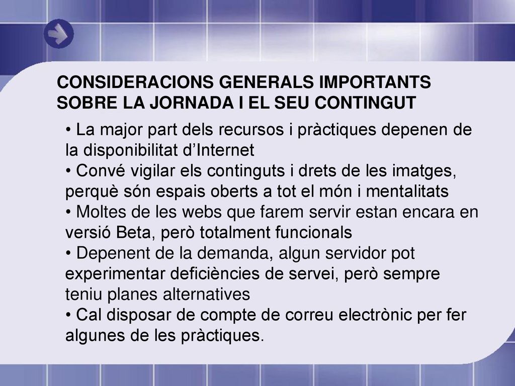 CONSIDERACIONS GENERALS IMPORTANTS SOBRE LA JORNADA I EL SEU CONTINGUT