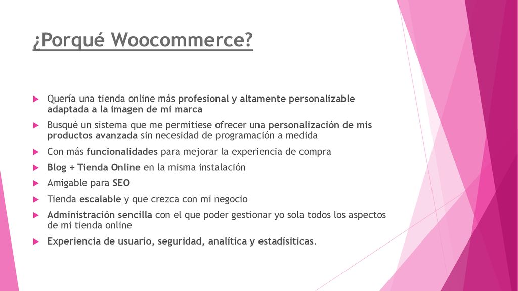 ¿Porqué Woocommerce Quería una tienda online más profesional y altamente personalizable adaptada a la imagen de mi marca.