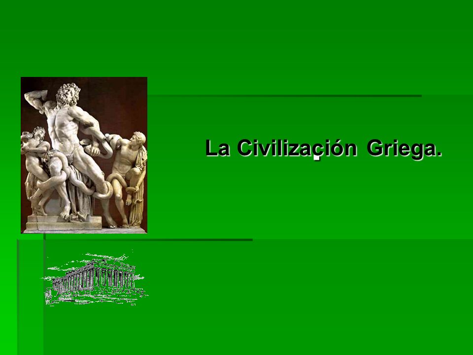 La Civilización Griega.