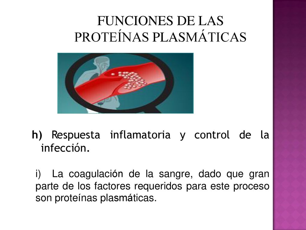 FUNCIONES DE LAS PROTEÍNAS PLASMÁTICAS h) Respuesta inflamatoria y