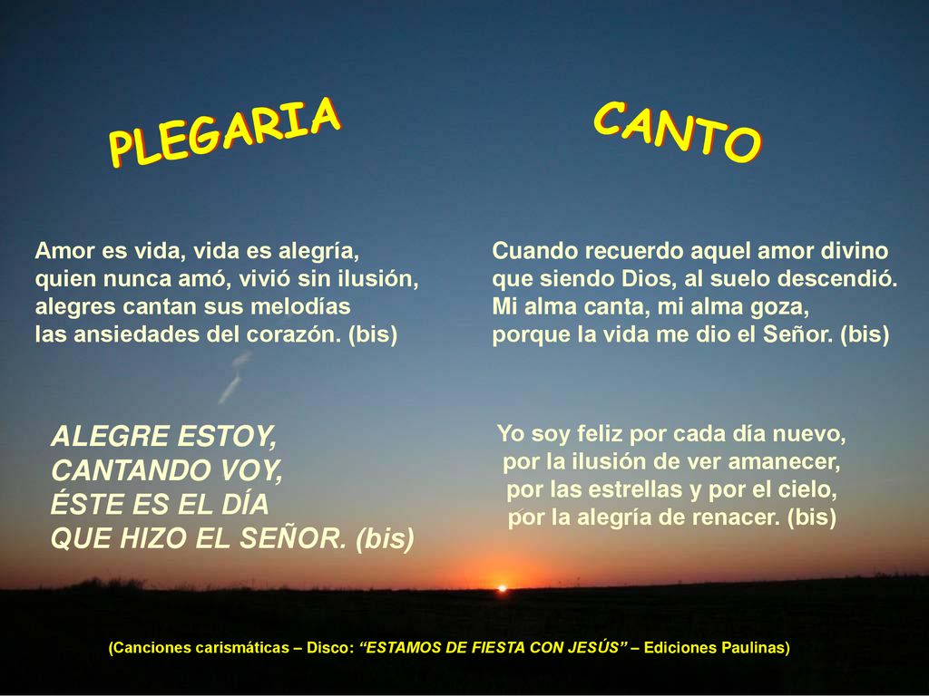 PLEGARIA CANTO ALEGRE ESTOY, CANTANDO VOY, ÉSTE ES EL DÍA