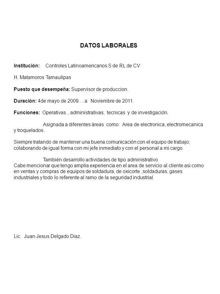 DATOS LABORALES Institución: Controles Latinoamericanos S de RL de CV