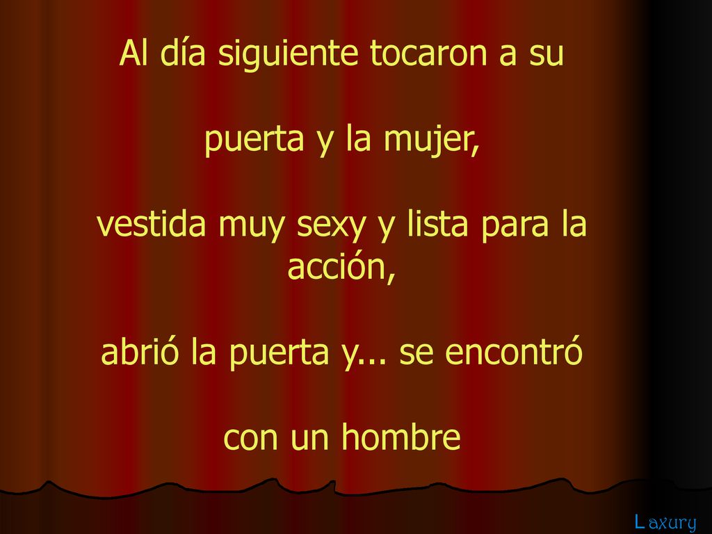 Al día siguiente tocaron a su puerta y la mujer,