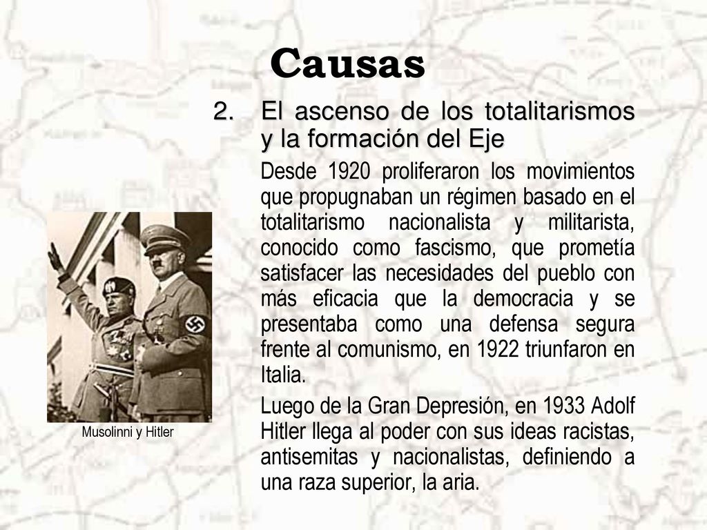 Causas El ascenso de los totalitarismos y la formación del Eje