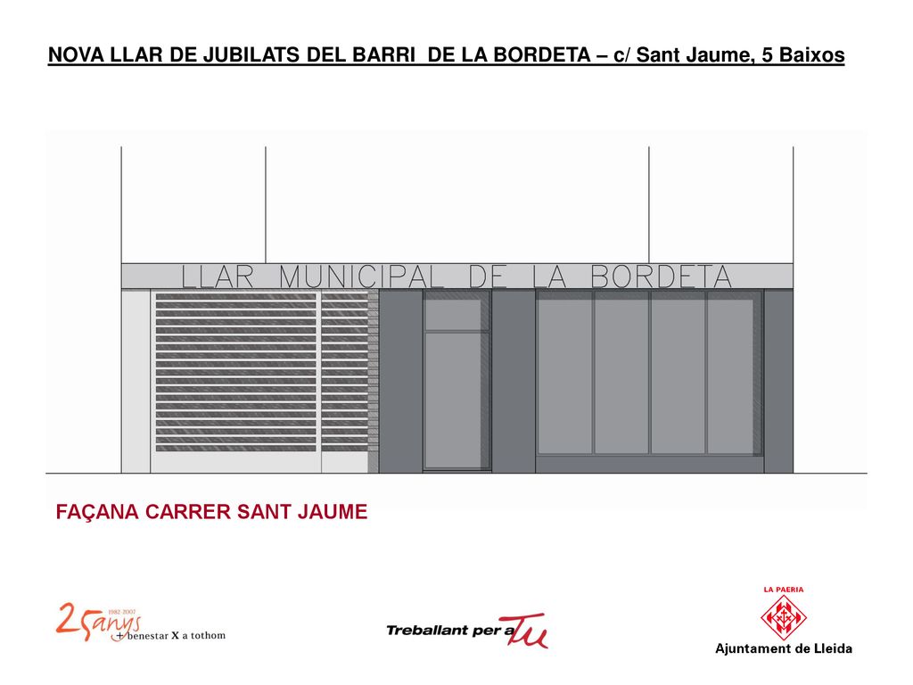 NOVA LLAR DE JUBILATS DEL BARRI DE LA BORDETA – c/ Sant Jaume, 5 Baixos