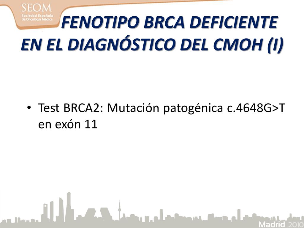 FENOTIPO BRCA DEFICIENTE EN EL DIAGNÓSTICO DEL CMOH (I)