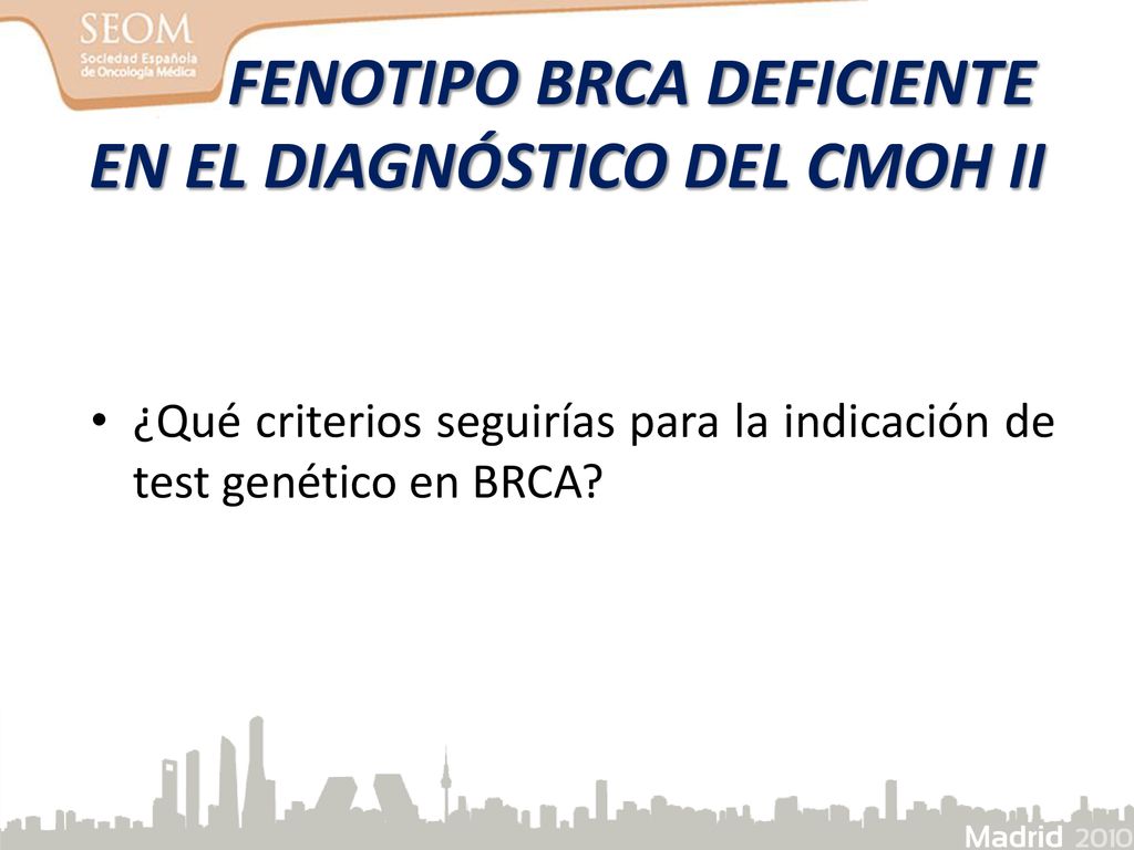 FENOTIPO BRCA DEFICIENTE EN EL DIAGNÓSTICO DEL CMOH II