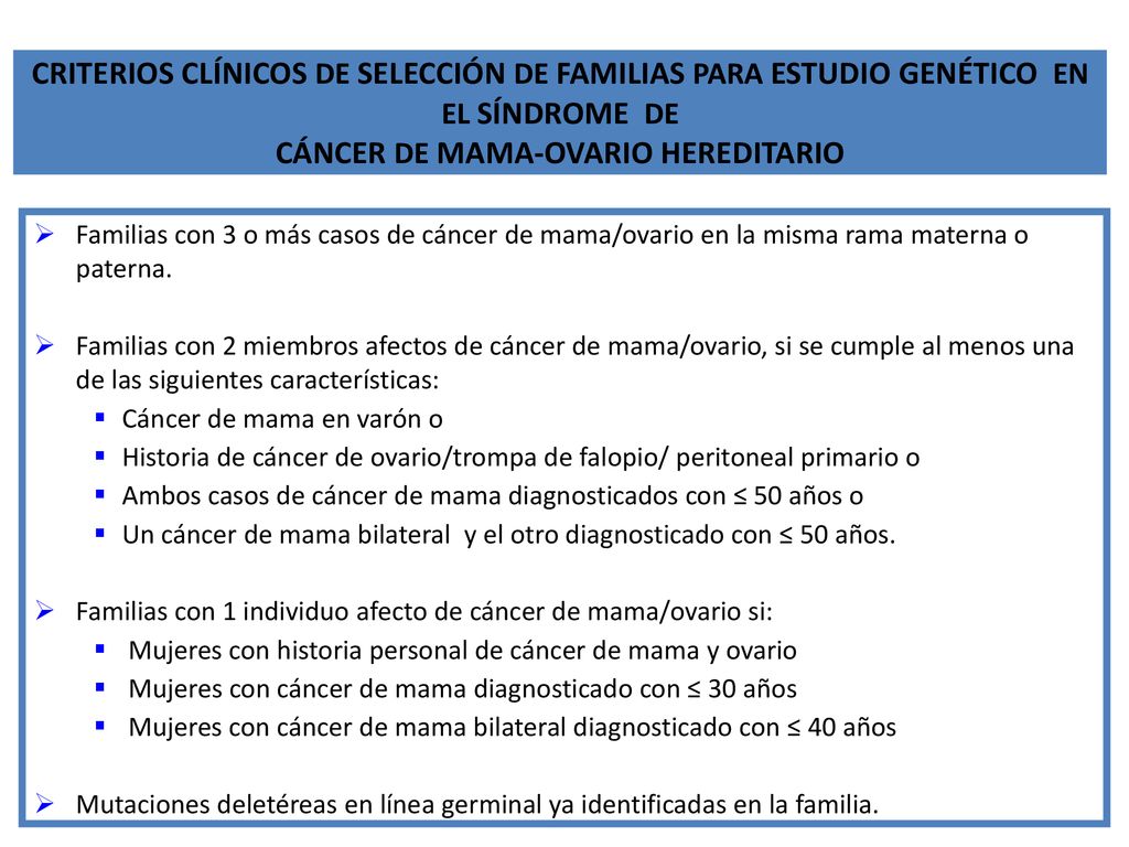 CRITERIOS CLÍNICOS DE SELECCIÓN DE FAMILIAS PARA ESTUDIO GENÉTICO EN EL SÍNDROME DE CÁNCER DE MAMA-OVARIO HEREDITARIO