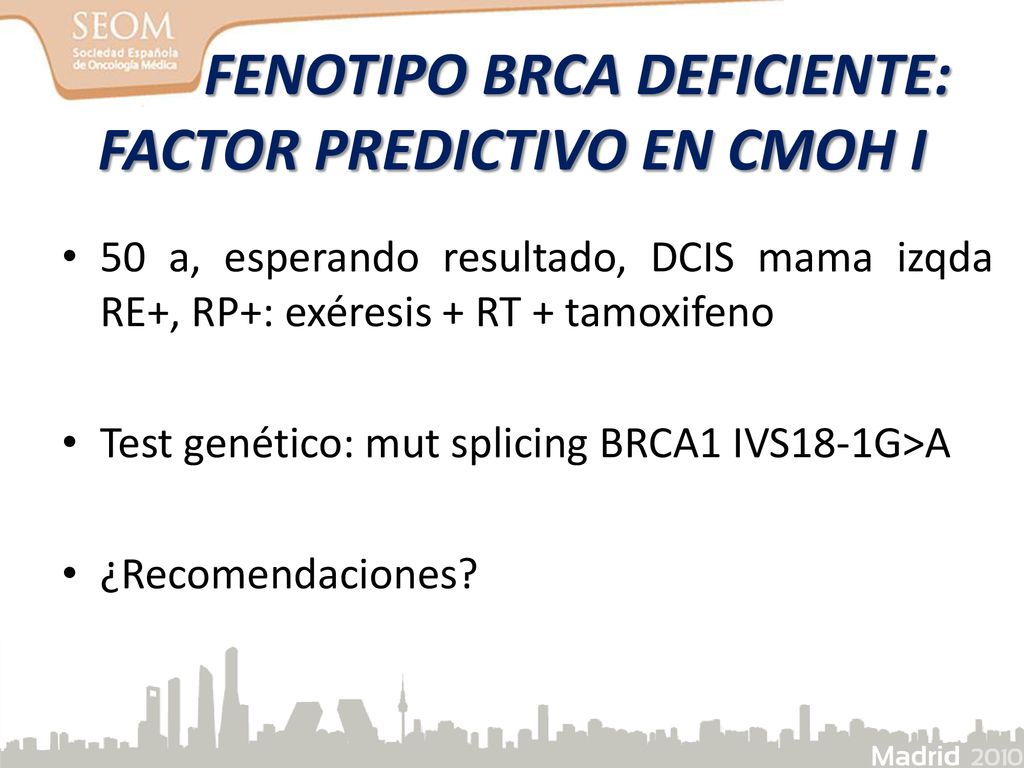 FENOTIPO BRCA DEFICIENTE: FACTOR PREDICTIVO EN CMOH I