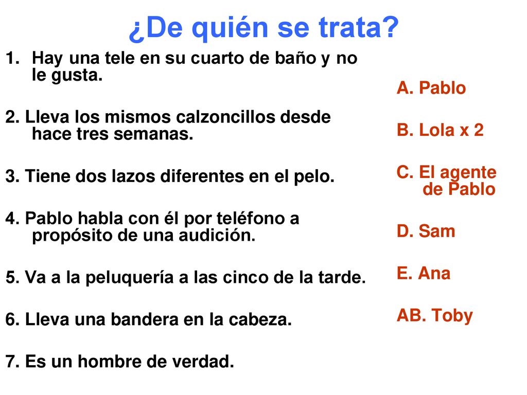 ¿De quién se trata Hay una tele en su cuarto de baño y no le gusta.