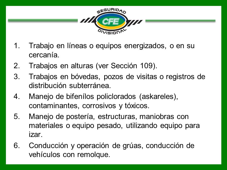 Trabajo en líneas o equipos energizados, o en su cercanía.