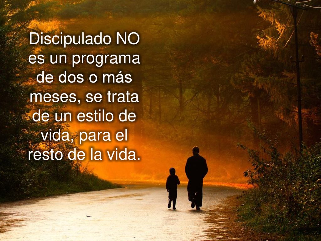 Discipulado NO es un programa de dos o más meses, se trata de un estilo de vida, para el resto de la vida.