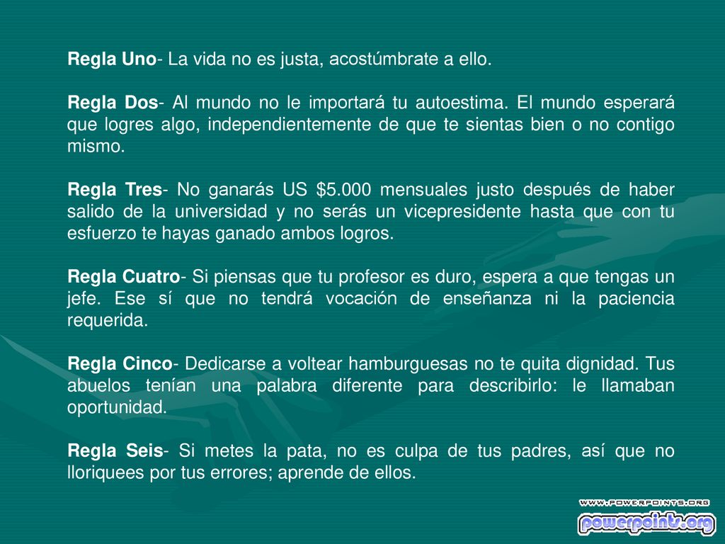 Regla Uno- La vida no es justa, acostúmbrate a ello.