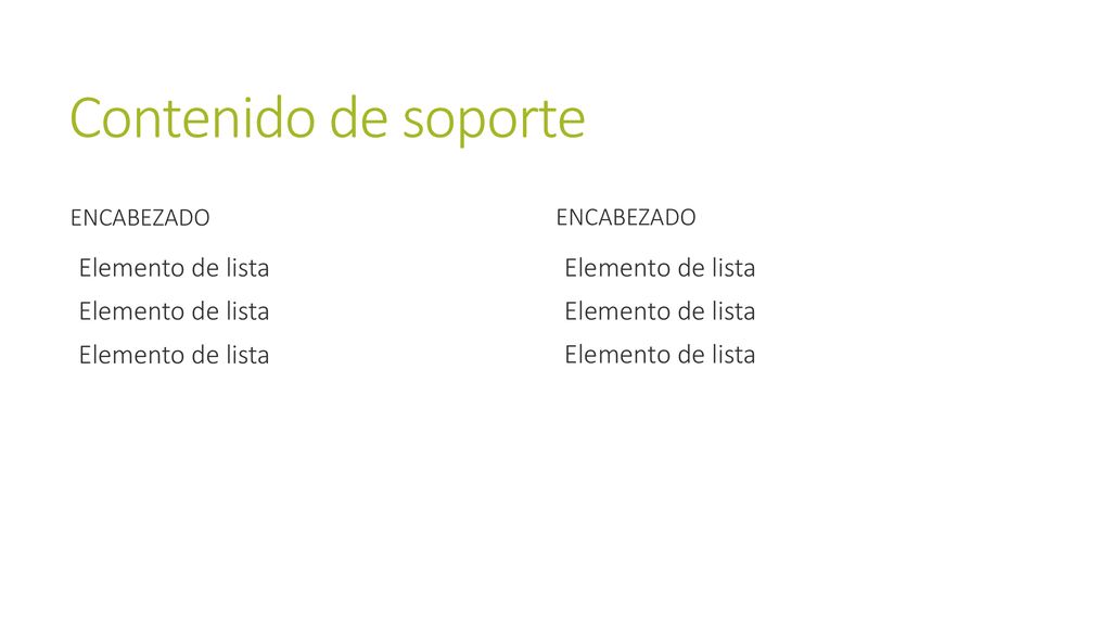Contenido de soporte Elemento de lista Elemento de lista Encabezado