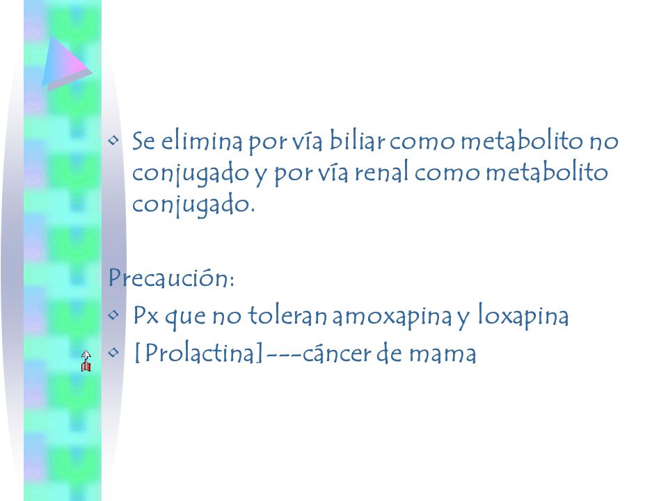Se elimina por vía biliar como metabolito no conjugado y por vía renal como metabolito conjugado.