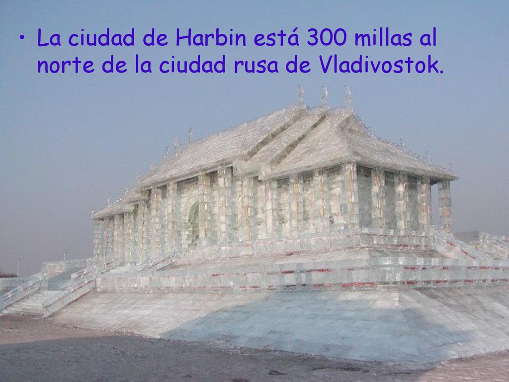 La ciudad de Harbin está 300 millas al norte de la ciudad rusa de Vladivostok.