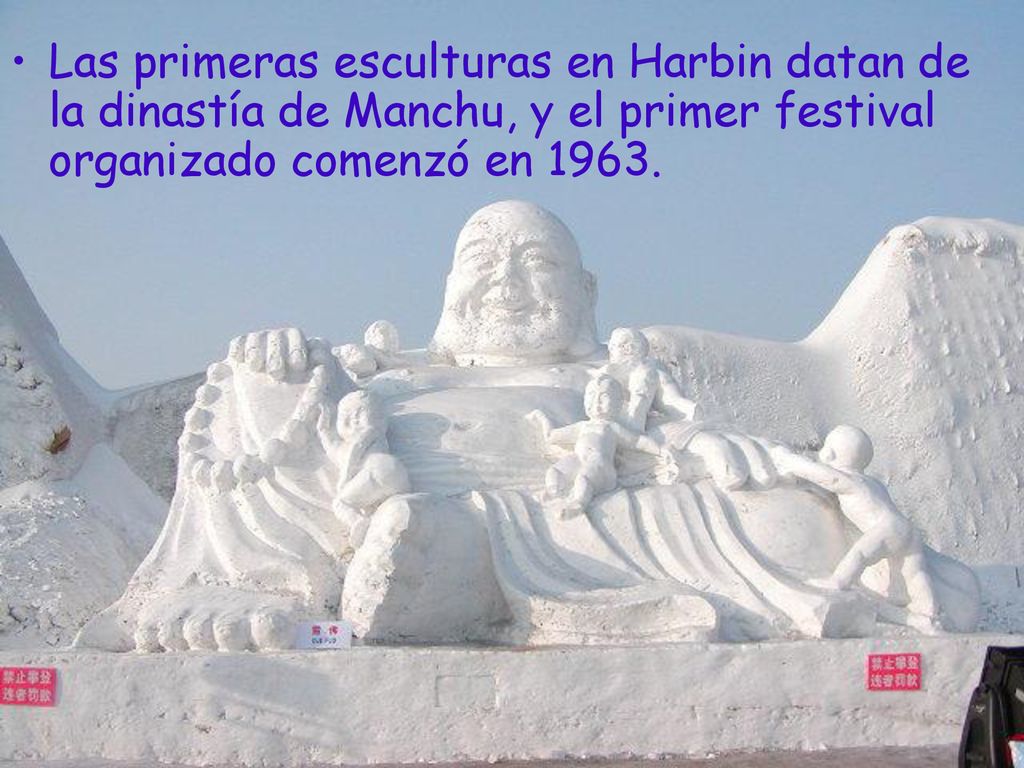 Las primeras esculturas en Harbin datan de la dinastía de Manchu, y el primer festival organizado comenzó en 1963.
