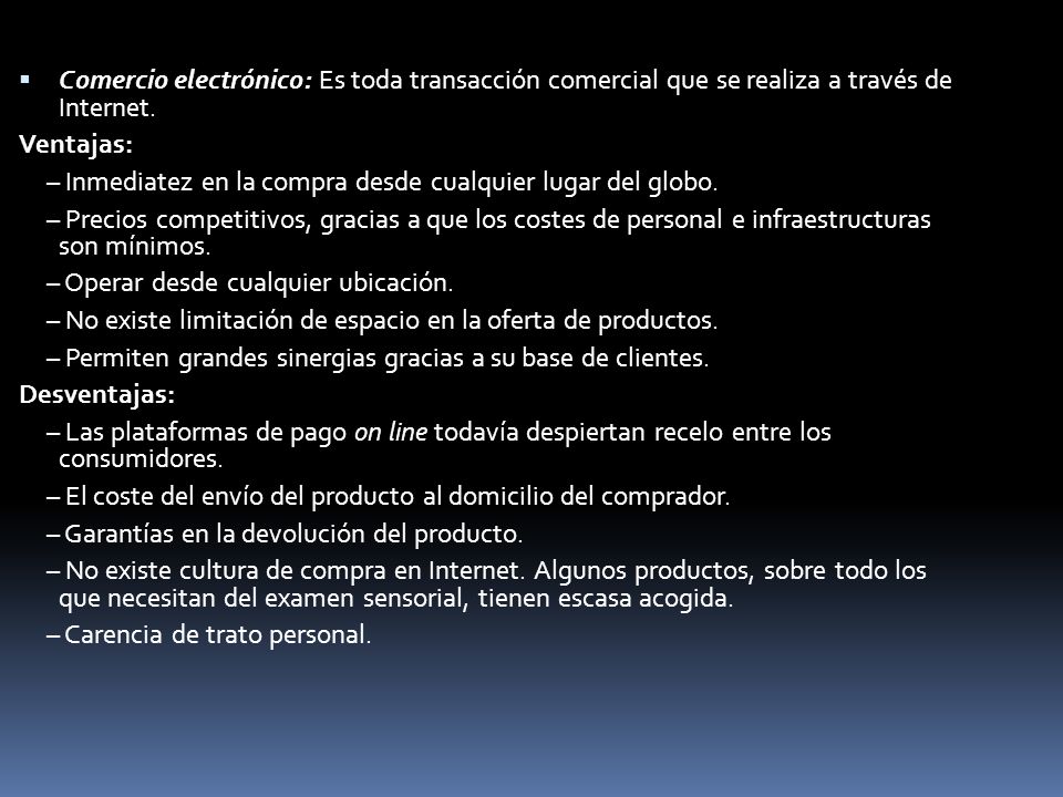 Comercio electrónico: Es toda transacción comercial que se realiza a través de Internet.