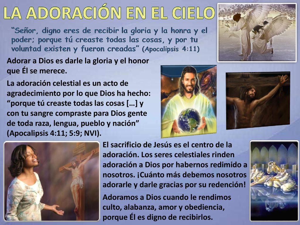 Adorar a Dios es darle la gloria y el honor que Él se merece.