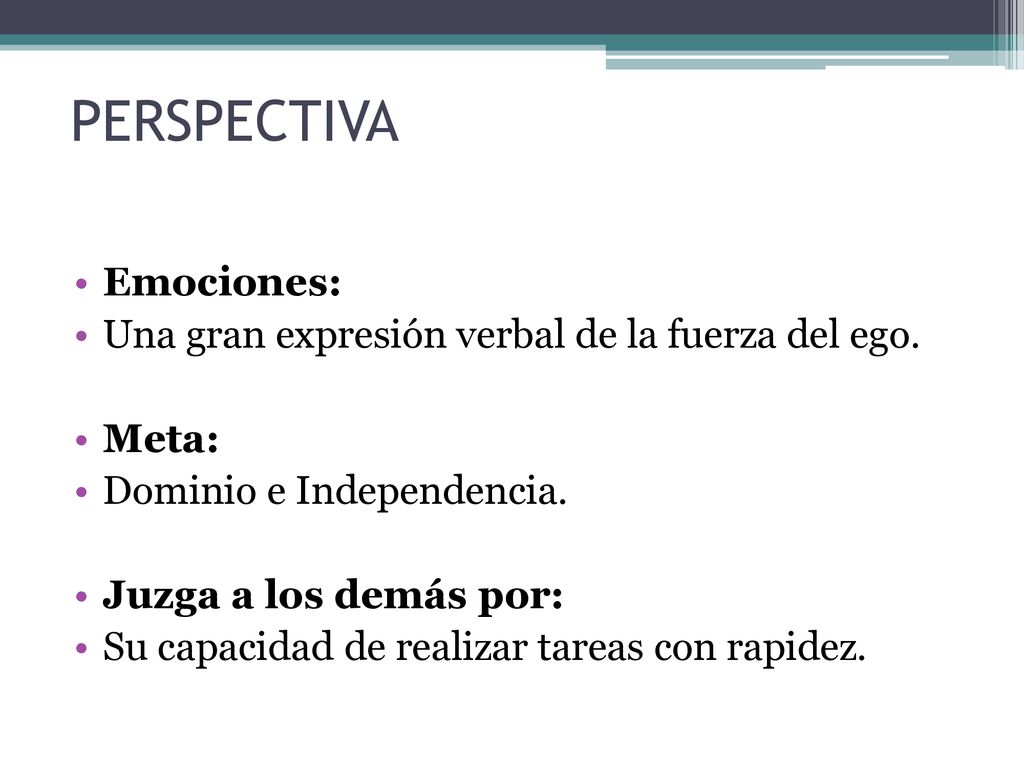 PERSPECTIVA Emociones: Una gran expresión verbal de la fuerza del ego.