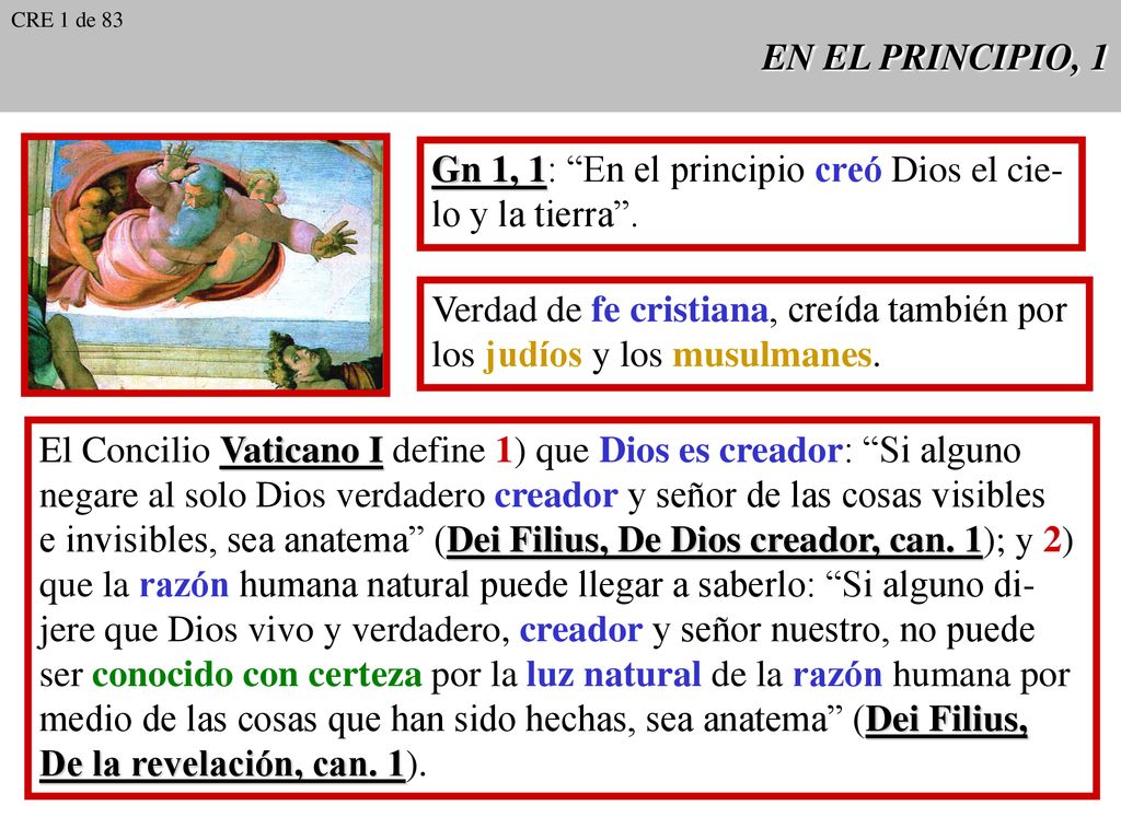 Gn 1, 1: En el principio creó Dios el cie- lo y la tierra .