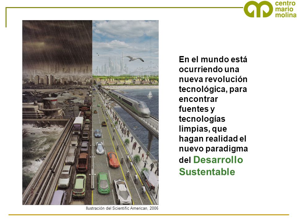 En el mundo está ocurriendo una nueva revolución tecnológica, para encontrar fuentes y tecnologías limpias, que hagan realidad el nuevo paradigma del Desarrollo Sustentable
