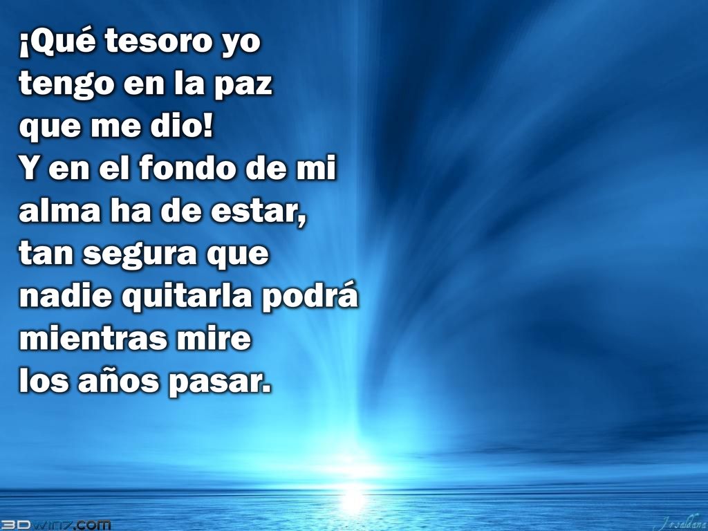 ¡Qué tesoro yo tengo en la paz que me dio