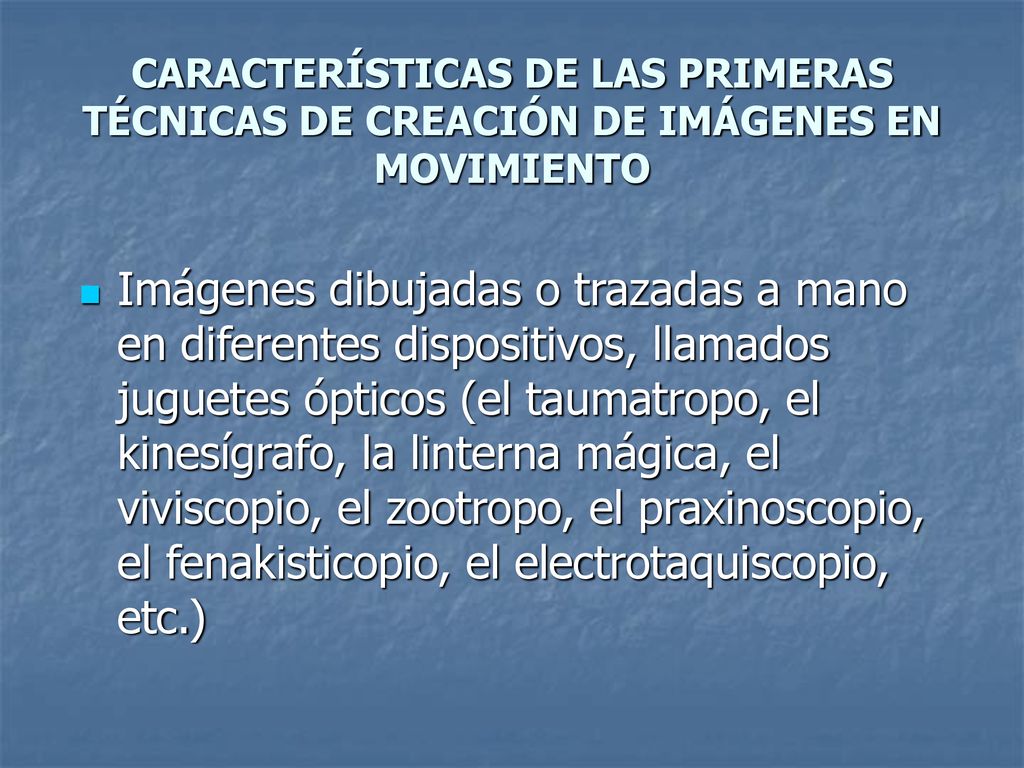 CARACTERÍSTICAS DE LAS PRIMERAS TÉCNICAS DE CREACIÓN DE IMÁGENES EN MOVIMIENTO