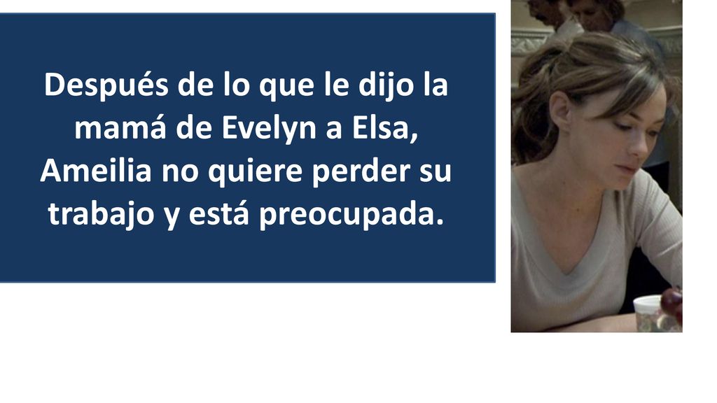 Después de lo que le dijo la mamá de Evelyn a Elsa,