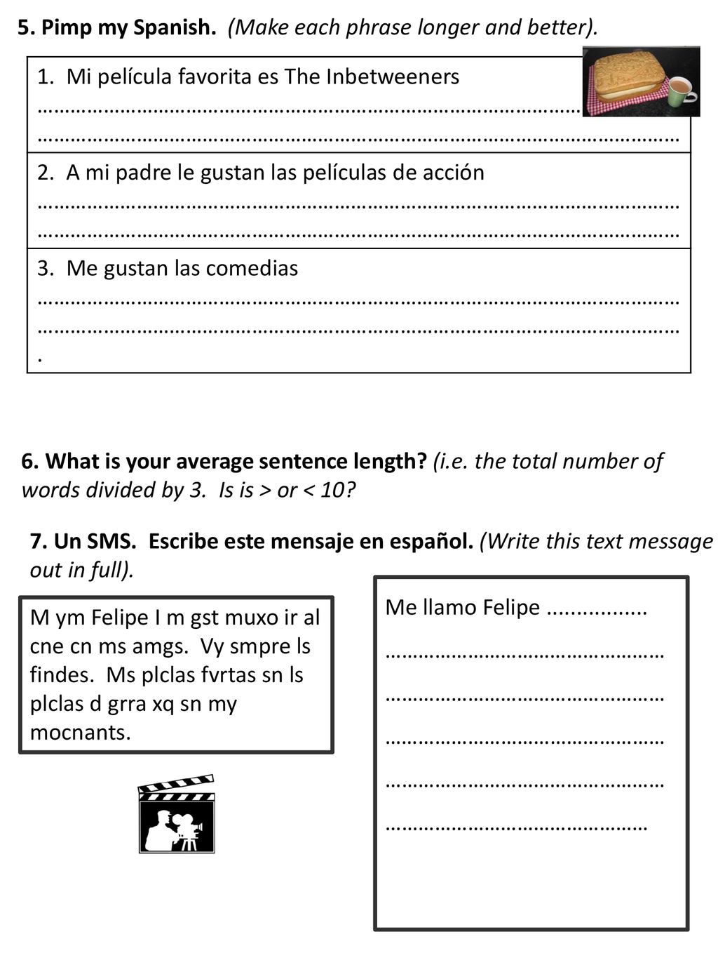 5. Pimp my Spanish. (Make each phrase longer and better).