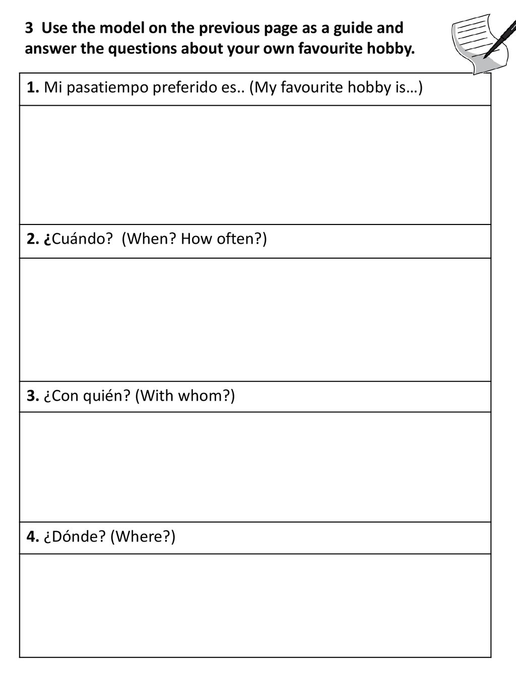 3 Use the model on the previous page as a guide and answer the questions about your own favourite hobby.
