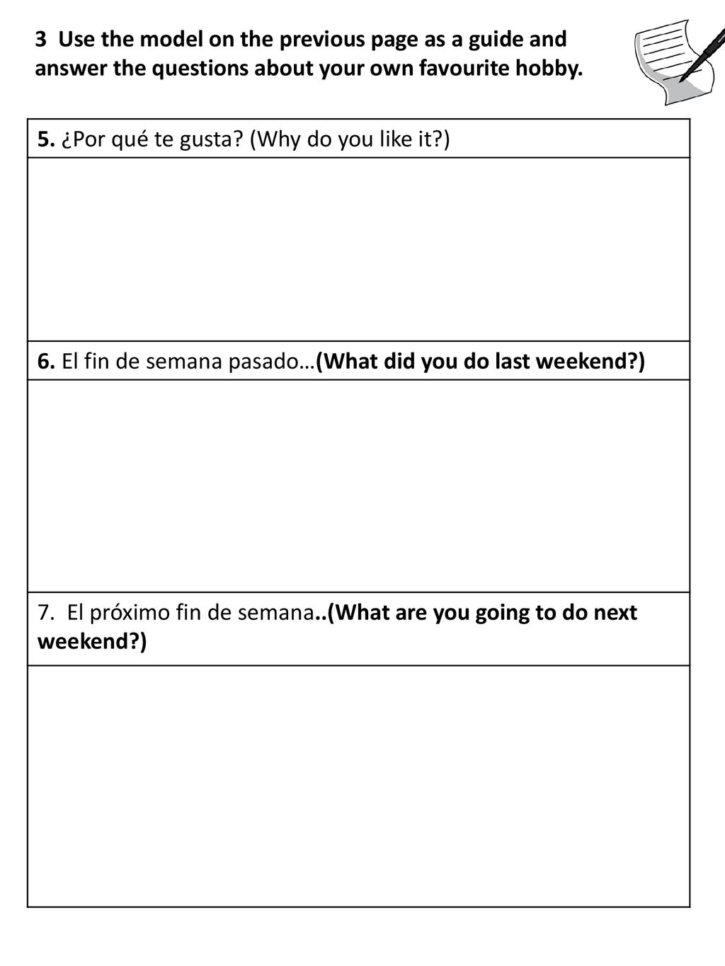 3 Use the model on the previous page as a guide and answer the questions about your own favourite hobby.