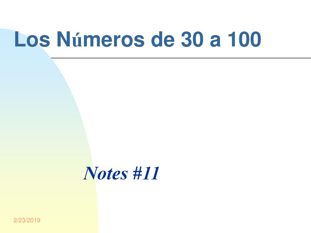 Los Números de 30 a 100 Notes #11 2/23/2019 Notes #11 2/23/2019