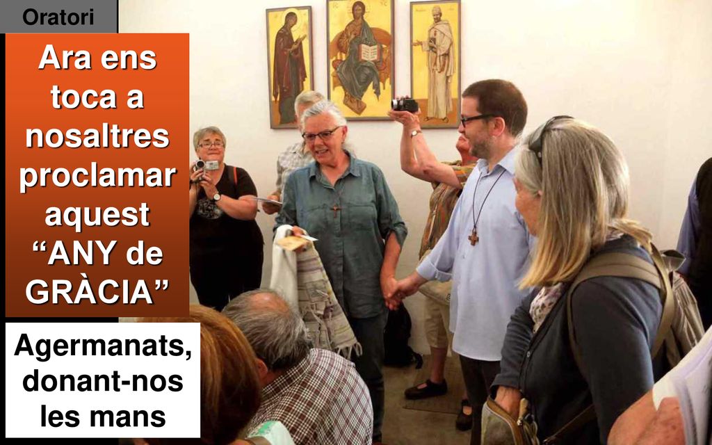Ara ens toca a nosaltres proclamar aquest ANY de GRÀCIA