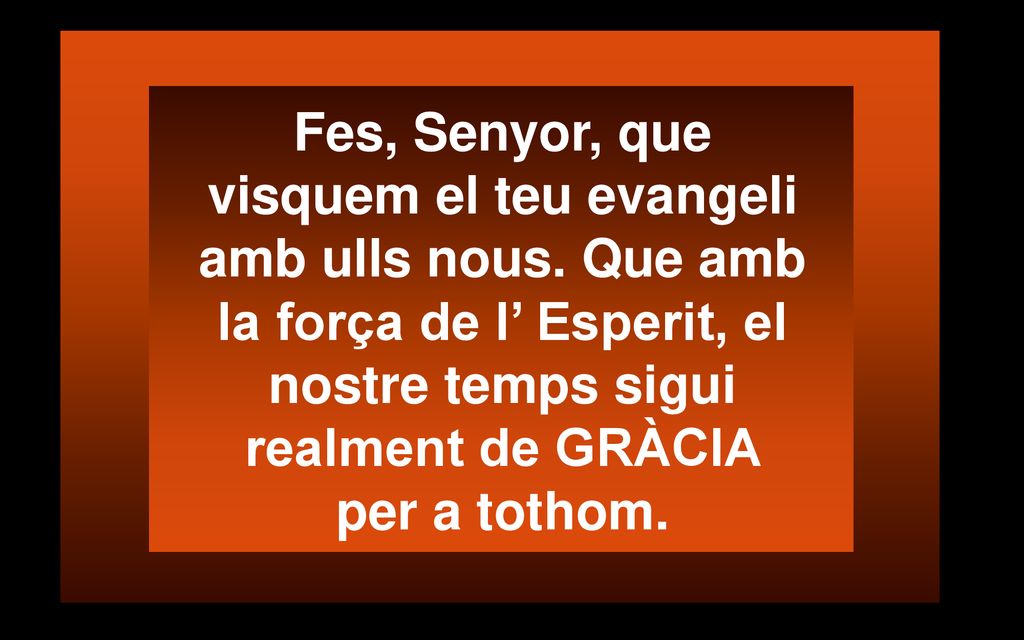 Fes, Senyor, que visquem el teu evangeli amb ulls nous